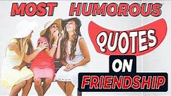 Funny and Most Humorous Quotes on friendship | Funny Quotes Video MUST WATCH | Simplyinfo.net