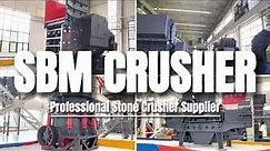 SBM crusher, professional stone crusher supplier