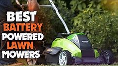 ✅ Top 5 Best Battery Powered Lawn Mowers 2022 - Reviews & Buying Guide