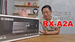 2021 Yamaha RX-A2A Unboxing And Why I Choose To Buy This