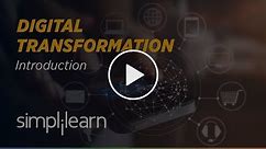 Digital Transformation | What is Digital Transformation | Digital Transformation 2021 | Simplilearn