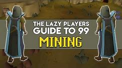 The Lazy Players Guide to 99 Mining