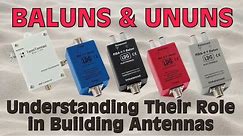 Baluns & Ununs - Understanding Their Role in Antenna Building