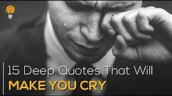 15 Deep Quotes That Will Make You Cry || SAD Quotes || Bright Quotes