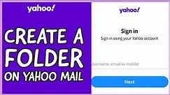How to Create Folder in Yahoo Mail? Making a Folder in Yahoo Mail on PC 2024