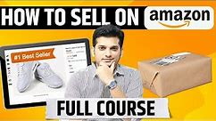 Sell on Amazon | Complete Course 🔥 | How to Start Business on Amazon