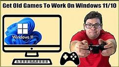 How To Play Windows XP Games On Windows 11 Or Windows 10? Get Old PC Games To Work On Windows 11/10