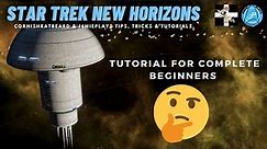 Star Trek New Horizons - Tutorial for complete beginners part 1
