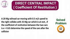 Direct Central Impact | Coefficient Of Restitution | Problem 2