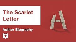 The Scarlet Letter | Author Biography | Nathaniel Hawthorne