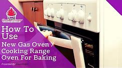 How To Use New Gas Oven/ Cooking Range Oven for Baking