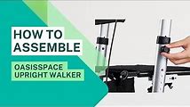 OasisSpace Upright Walker: How to Assemble and Use It