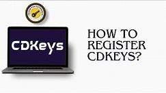 How To Register To CDKeys