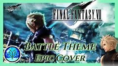 FINAL FANTASY VII - Battle Theme | Epic Cover | HD