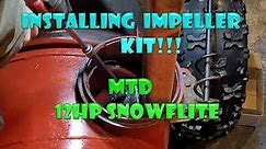 Installing Impeller Kit on MTD 12hp Snowflite Snowblower!