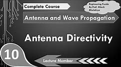 Antenna Directivity, Antennas Parameter in Antennas & Wave Propagation by Engineering Funda