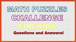 Grade 1, 2, 3,4 & 5 Math Puzzles | Brain Game for kids| Can you pass?| Fun Math Riddles with answers