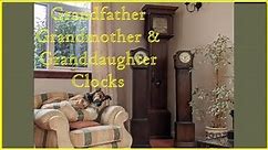Grandfather, Grandmother and Granddaughter Clocks