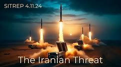 The Iranian Threat - SITREP 4.11.24