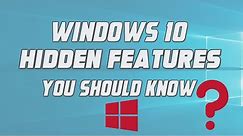 Windows 10 Hidden Features You Should Know