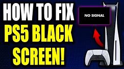How to Fix PS5 Stuck on Black Screen or No Signal - Full Guide