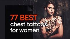 77 Best Chest Tattoos For Women