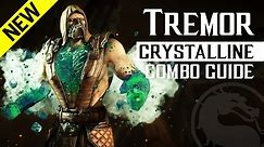 Mortal Kombat X: TREMOR (Crystalline) NEW Combo Guide