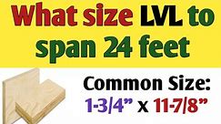What size LVL beam do I need to span 24 feet | LVL beam size for a 24 foot