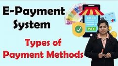 What is an E-Payment System? | Types of E- payment System