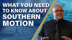 What You Need To Know About Southern Motion