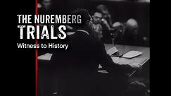 The Nuremberg Trials: Witness to History