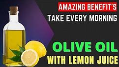 Benefits of Olive Oil and Lemon Juice Every Morning - Boost Health with Olive Oil and Lemon Juice