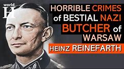 Heinz Reinefarth - Bestial NAZI "Murderer of Warsaw" Responsible For Killing during Warsaw Uprising