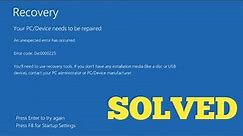 Recovery | Your PC/Device needs to be repaired. [SOLVED]