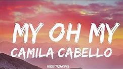 1 Hour | Camila Cabello - My Oh My (Lyrics) ft. DaBaby | MUSIC TRENDING 2023