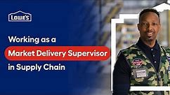 Working at Lowe's as a Supply Chain Associate: Market Delivery Supervisor