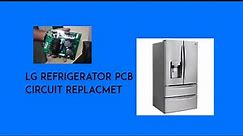 LG Refrigerator PCB (circuit board replacement)
