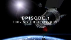 Episode 1: Driving The Telescope (Hubble – Eye in the Sky miniseries)