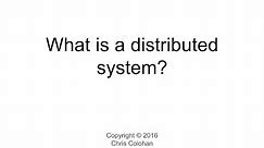 L1: What is a distributed system?