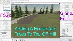 Giants Editor | Adding House And Trees To The Top Of A Hill On Jewels Peaceful Valley Map | FS22