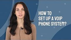 How to Set Up Your VoIP Phone System?