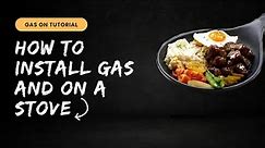 how to install Gas and on a stove