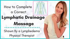 Lymphatic Drainage Massage by a Lymphedema Physical Therapist- Why it's Important & How to Do it
