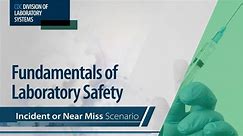 Fundamentals of Laboratory Safety: Incident or Near Miss Scenario