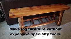 Making gorgeous log furniture WITHOUT expensive tenon & mortise specialty tools!