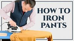 How To Iron Dress Pants, Trousers, Slacks, Chinos - Ironing Series Part III - Gentleman's Gazette