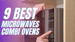 9 Best Microwaves and Combination Ovens 2020