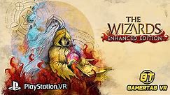 The Wizards ENHANCED Edition on PlayStation VR | Full Play Through
