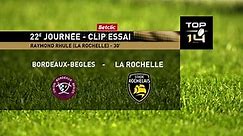 TOP 14 - Essai de Raymond RHULE (SR) - Union Bordeaux-Bègles - Stade Rochelais - Saison 2021/2022
