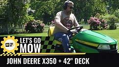 Let's Go Mow: John Deere X350 with 42 Inch Deck